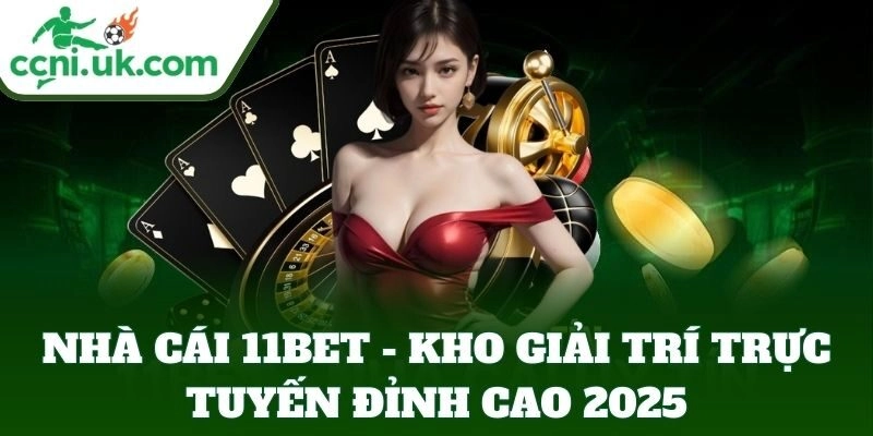 11BET uy tín như thế nào? 