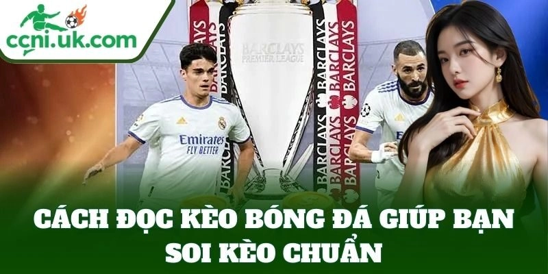Cách Đọc Kèo Bóng Đá giúp bạn soi kèo chuẩn