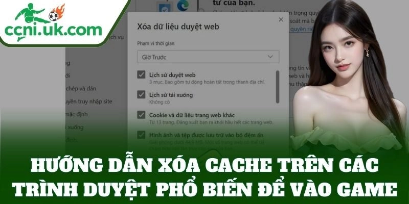 Hướng dẫn xóa cache trình duyệt để vào game hỗ trợ đa trình duyệt